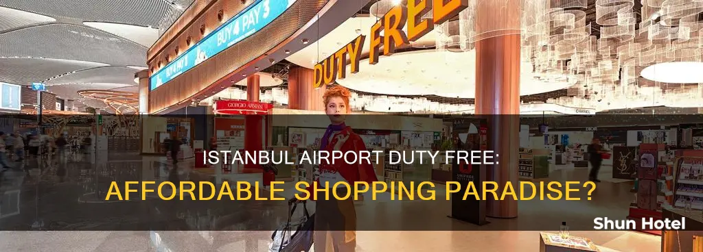 is istanbul airport duty free cheap