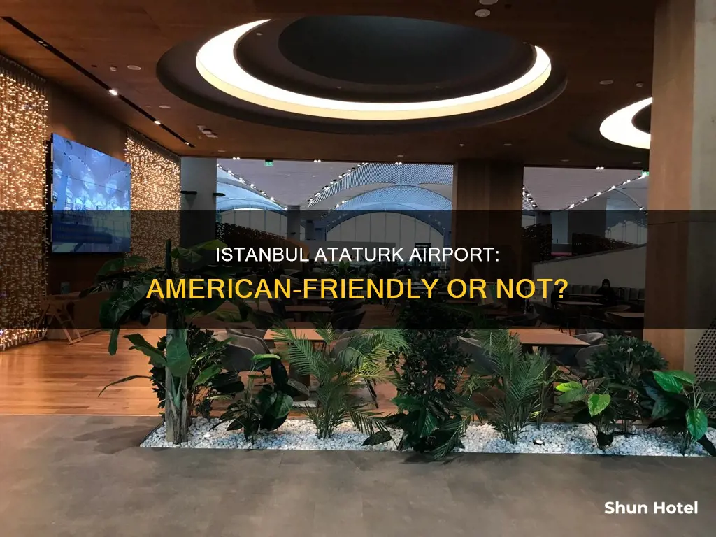 is istanbul ataturk airport american friendly