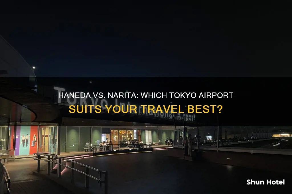 is it better to fly into haneda or narita airport