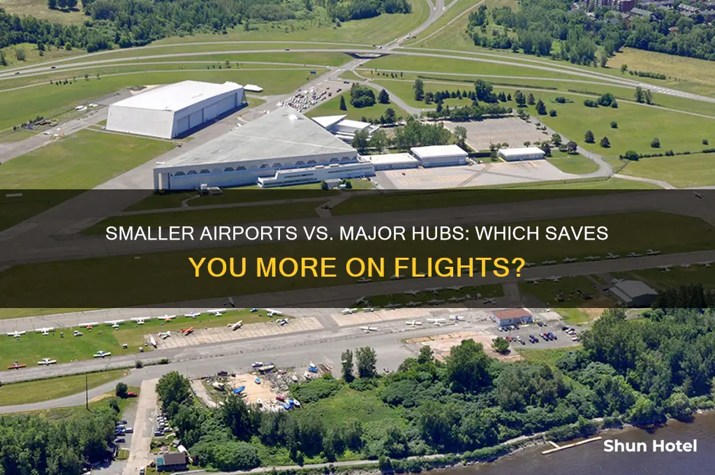 is it cheaper to fly to a smaller airport