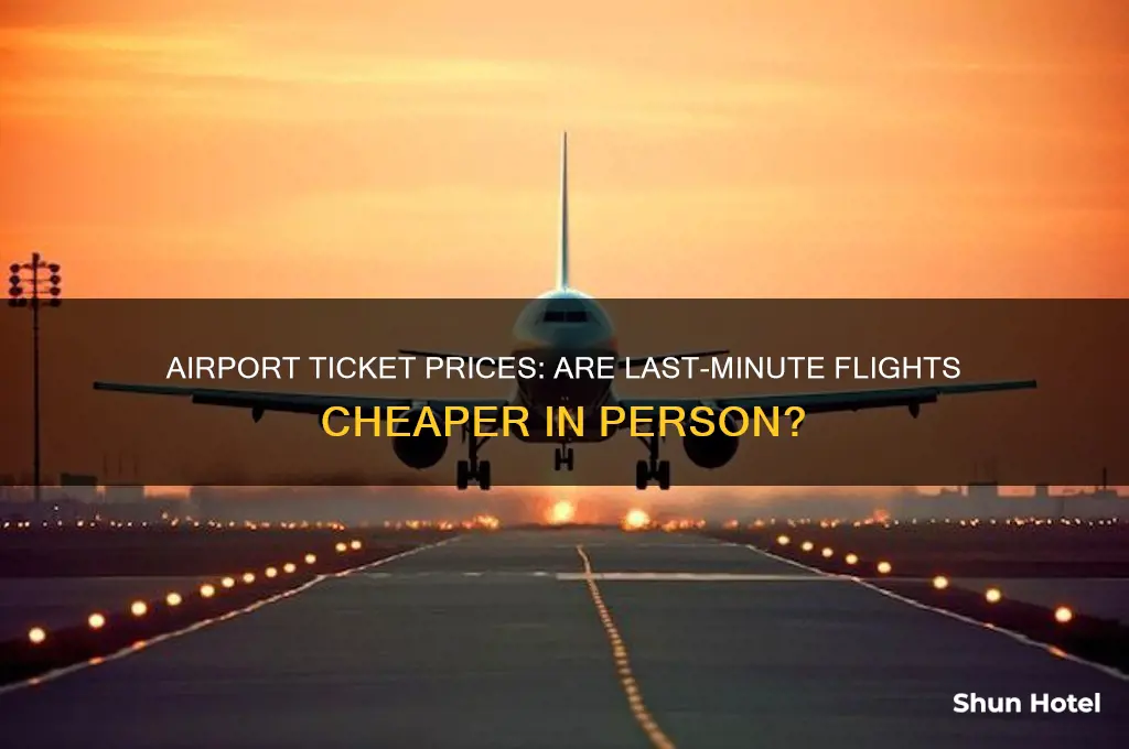 is it cheaper to get a flight at the airport