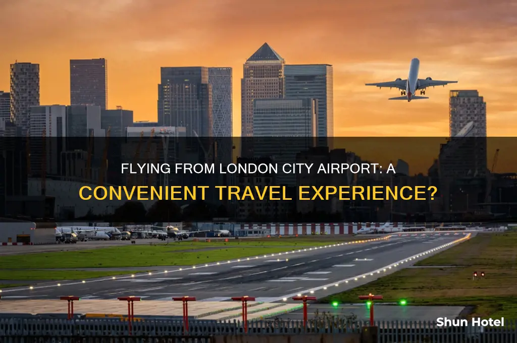 is it easy to fly out of london city airport