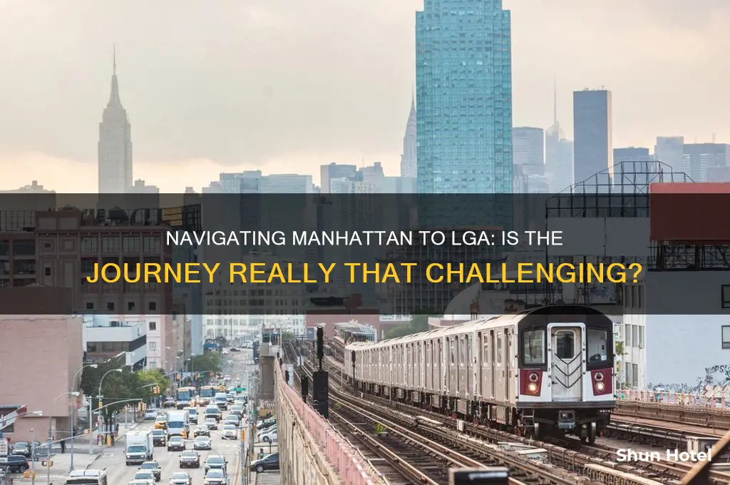 is it hard to get from manhattan to lga airport