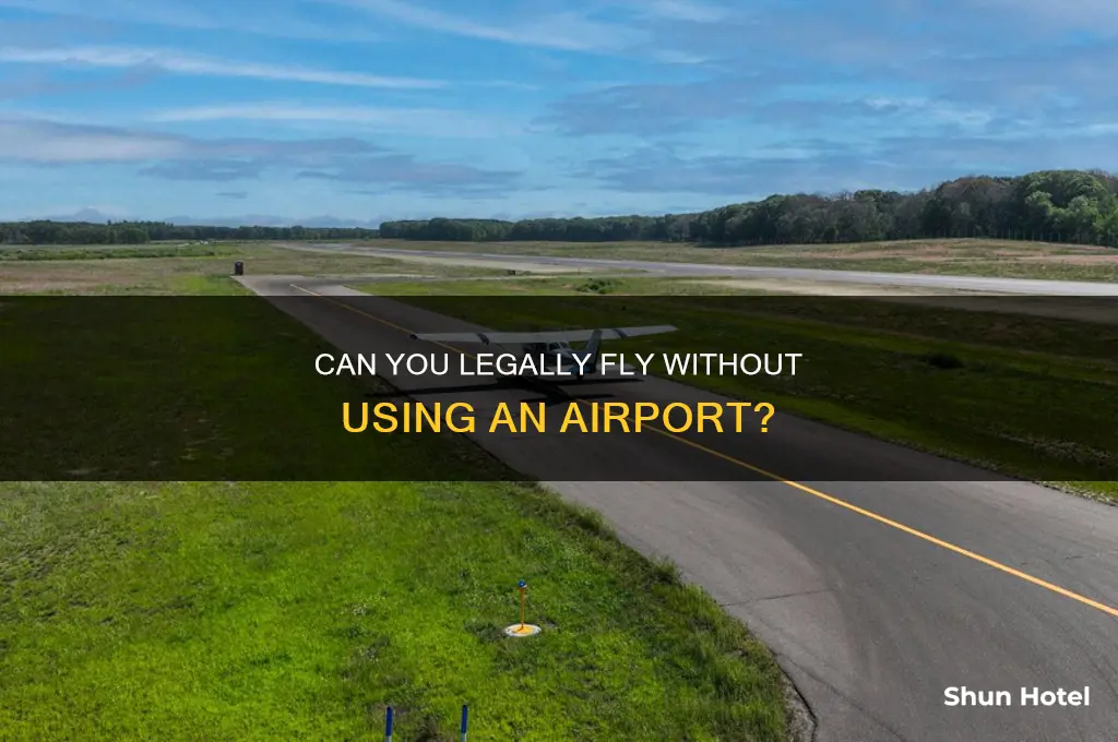 is it illegal to fly without using an airport