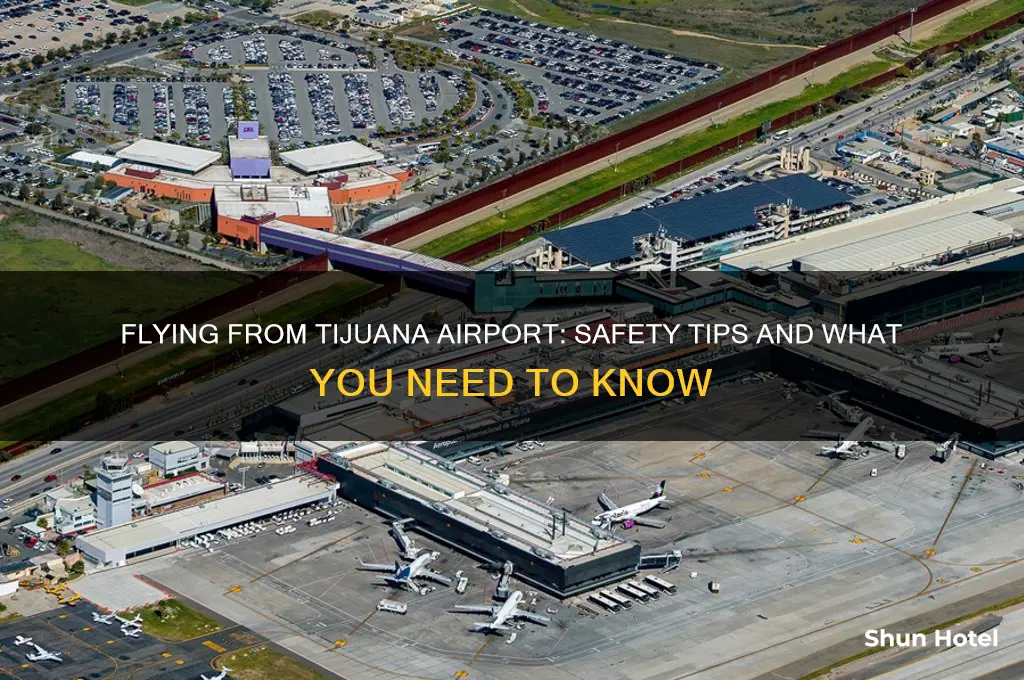 is it safe to fly out of tijuana airport