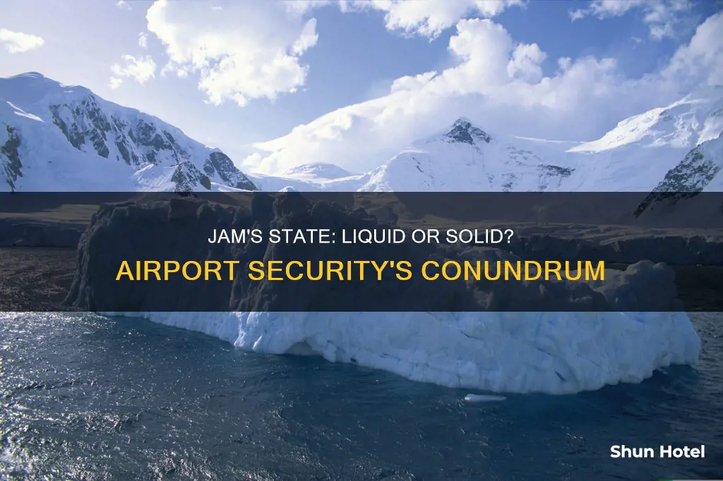 is jam liquid or solid airport