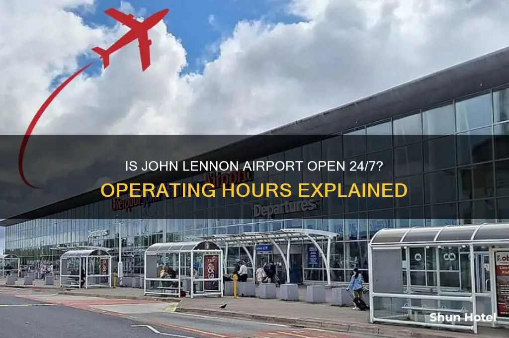 is john lennon airport open 24 hours
