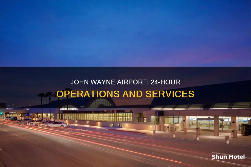 is john wayne airport 24 hours