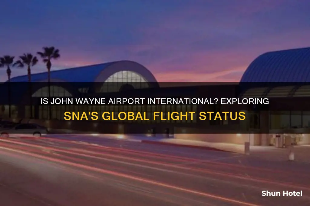 is john wayne airport an international airport
