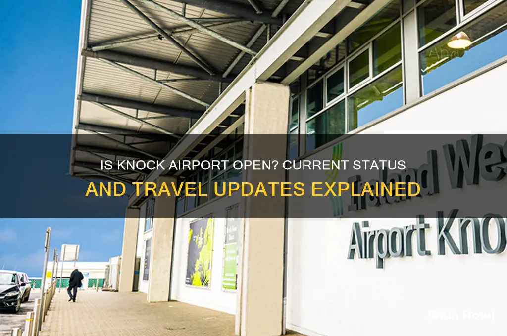 is knock airport open