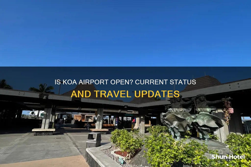 is koa airport open