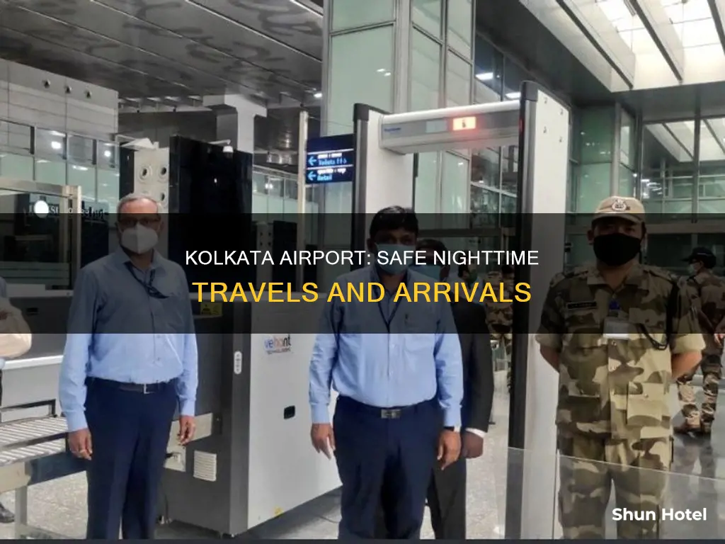 is kolkata airport safe at night