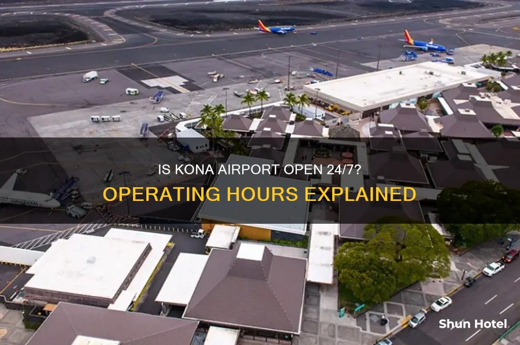 is kona airport open 24 hours