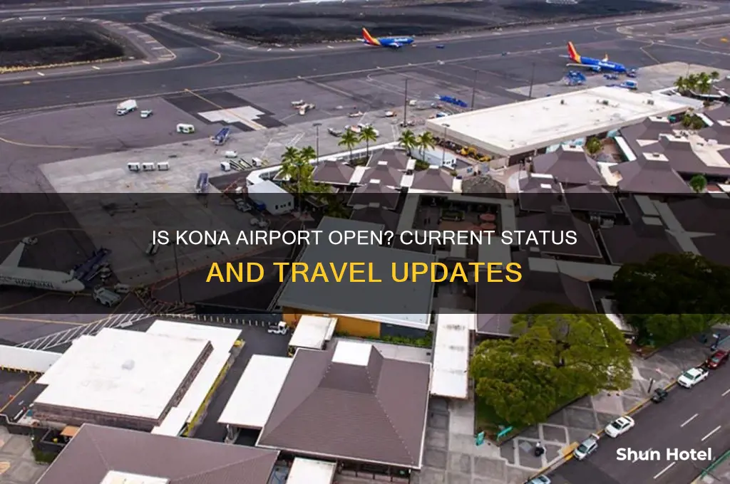 is kona airport open