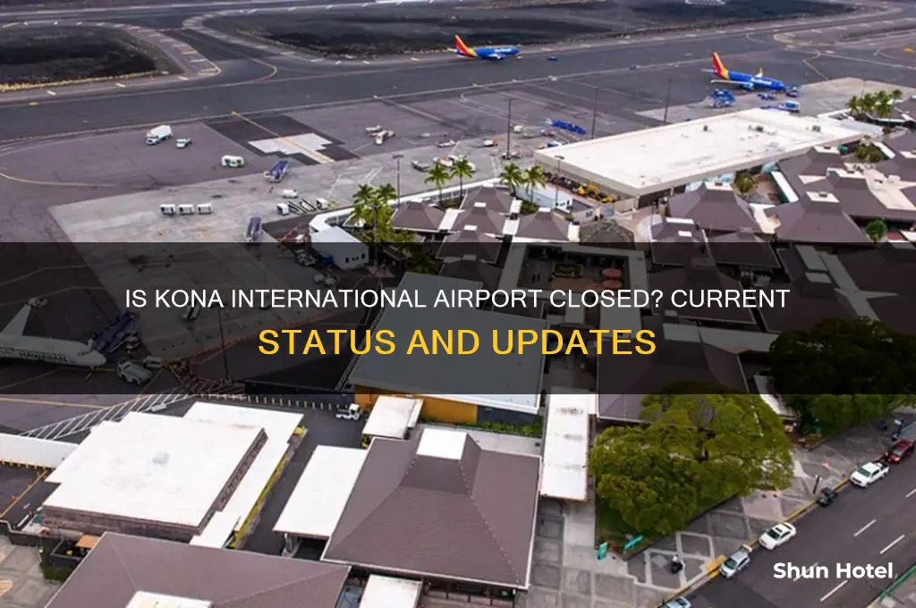 is kona international airport closed