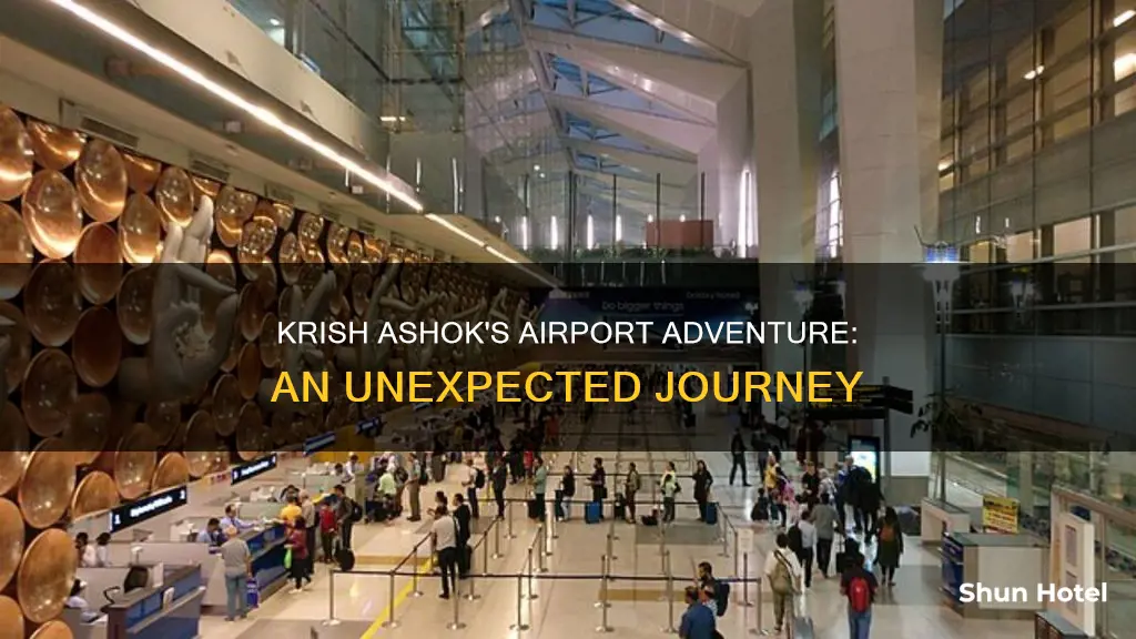is krish ashok at an airport