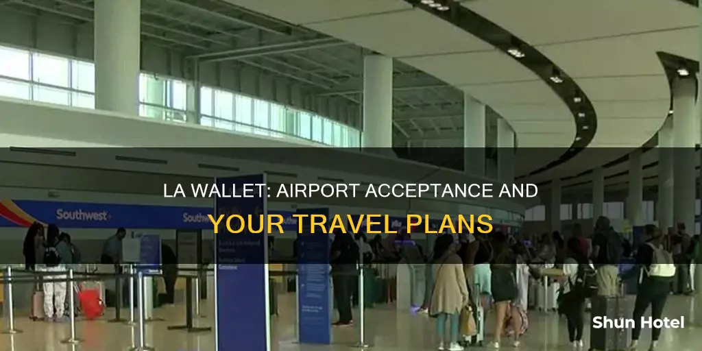 is la wallet accepted at airports