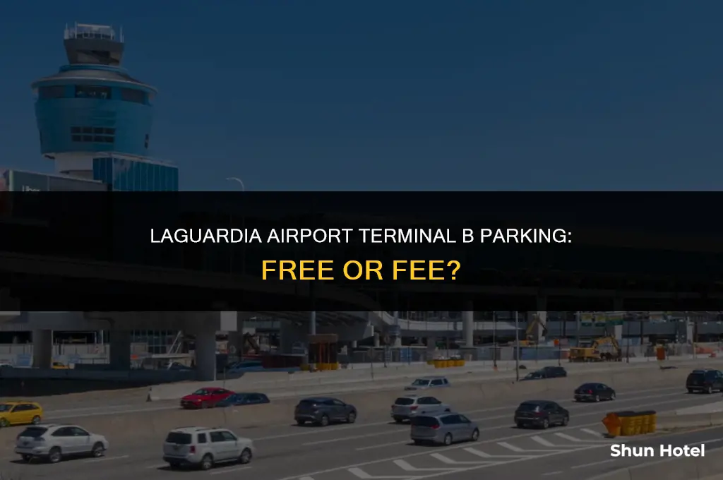 is laguardia airport terminal b parking free