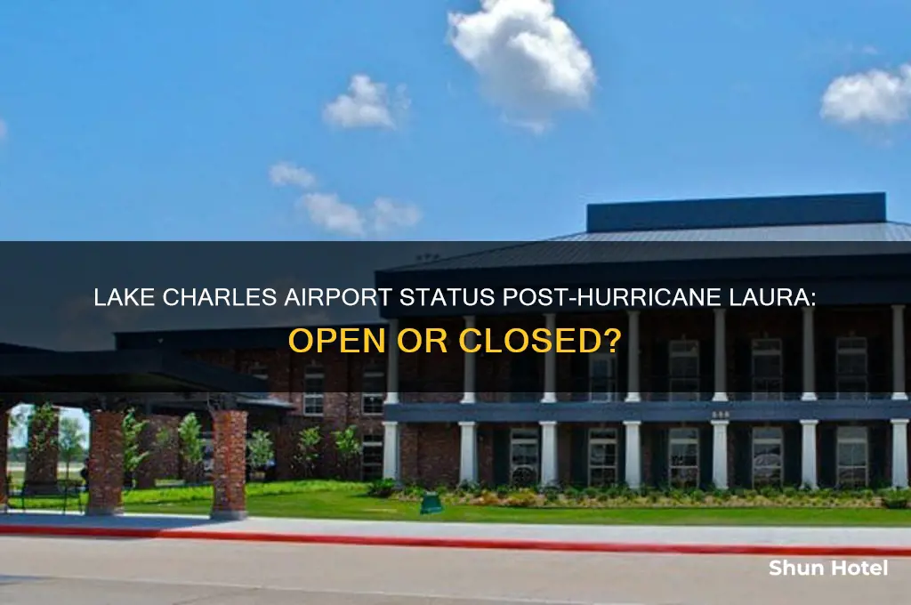 is lake charles airport open after hurricane laura