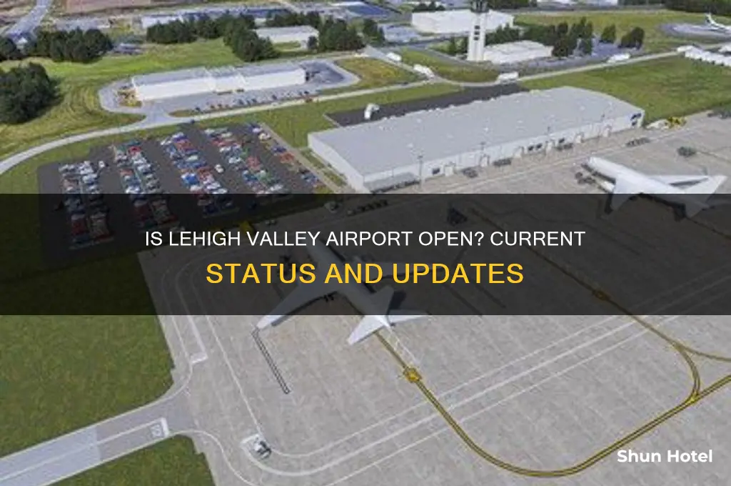 is lehigh valley airport open