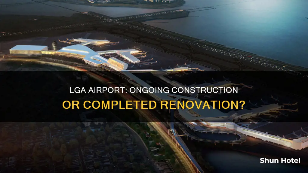 is lga airport still under construction