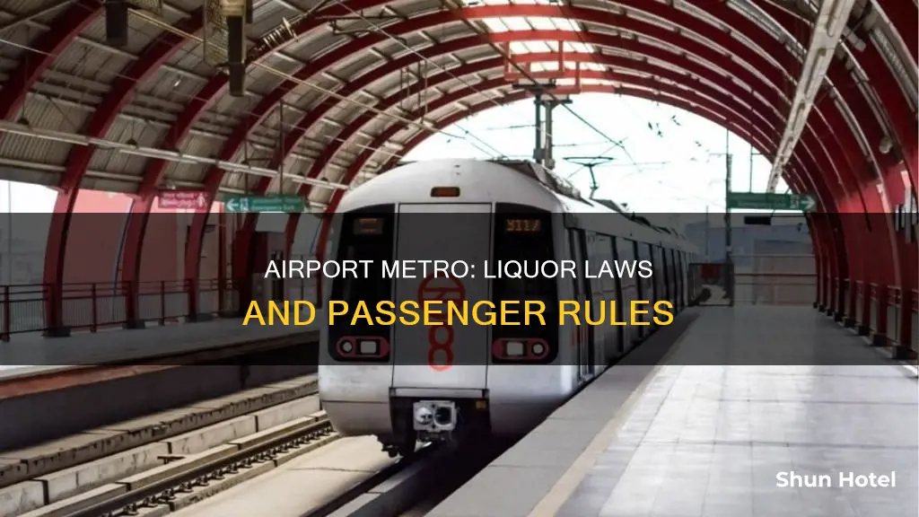 is liquor allowed in airport metro