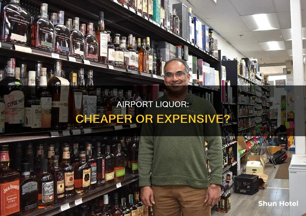 is liquor cheaper at the airport