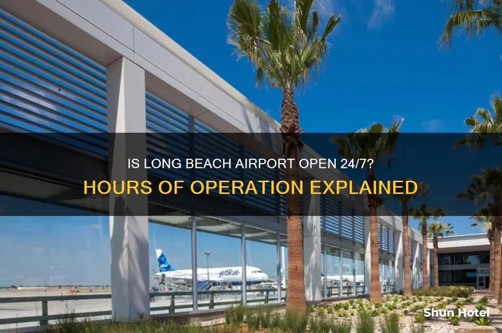 is long beach airport open 24 hours