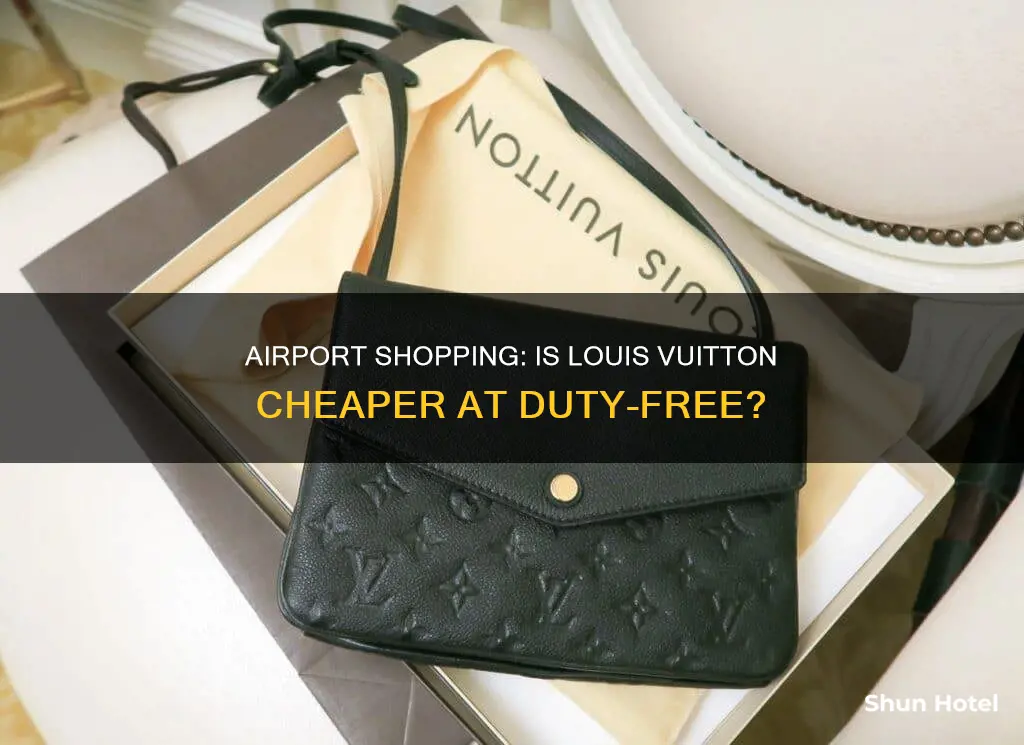 is louis vuitton cheaper at airport