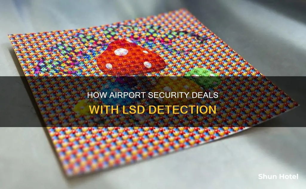 is lsd detectable at airport security