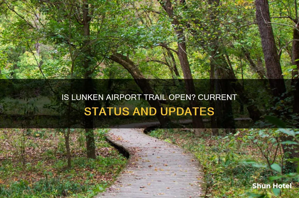 is lunken airport trail open