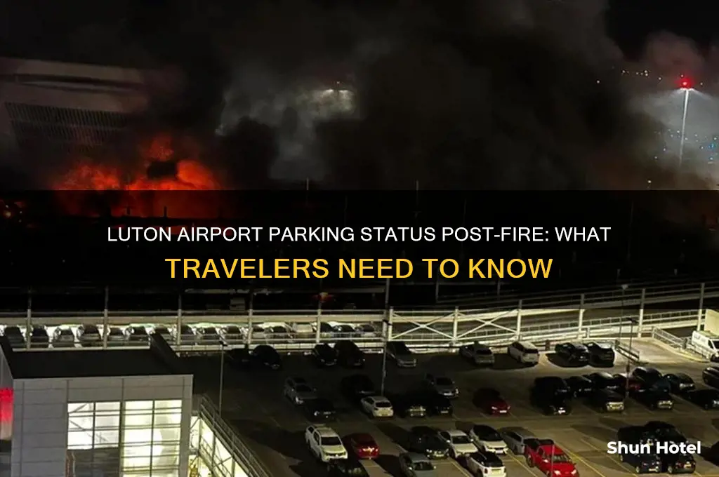 is luton airport parking open after fire