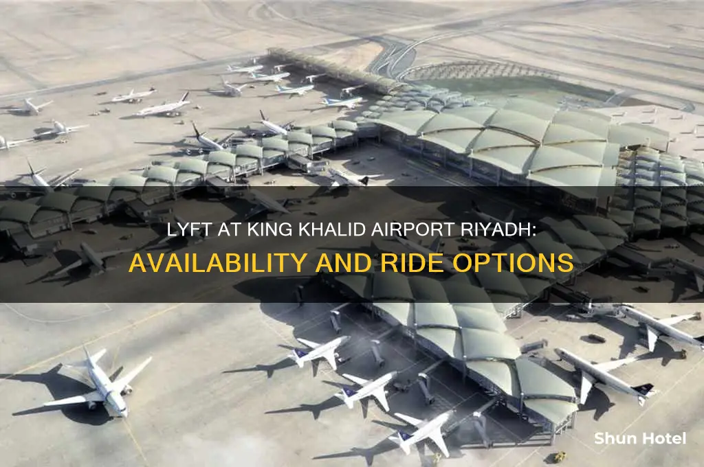 is lyft at king khalid international airport riyadh
