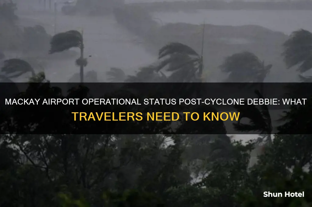 is mackay airport open after cyclone debbie