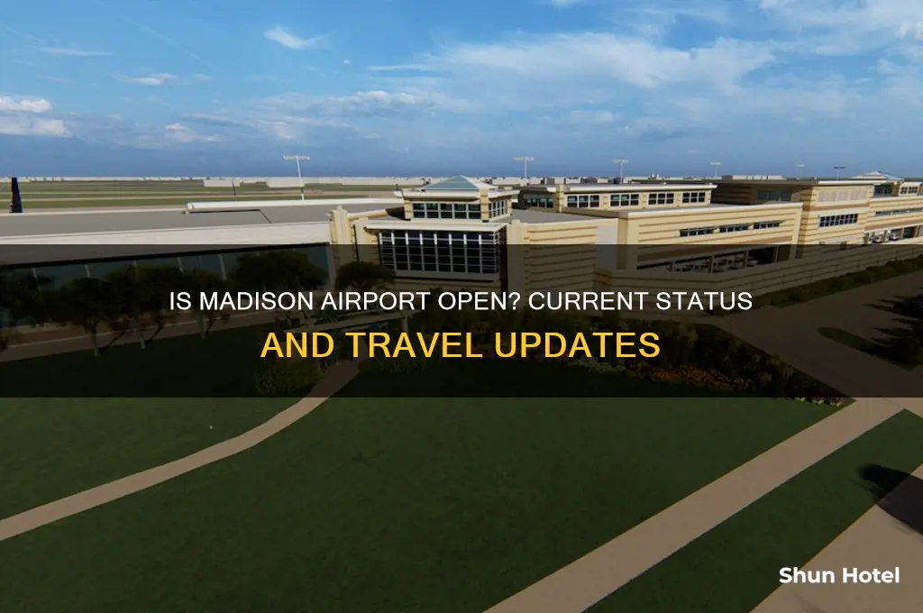 is madison airport open