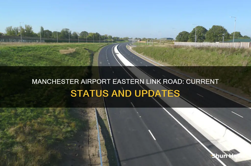 is manchester airport eastern link road open