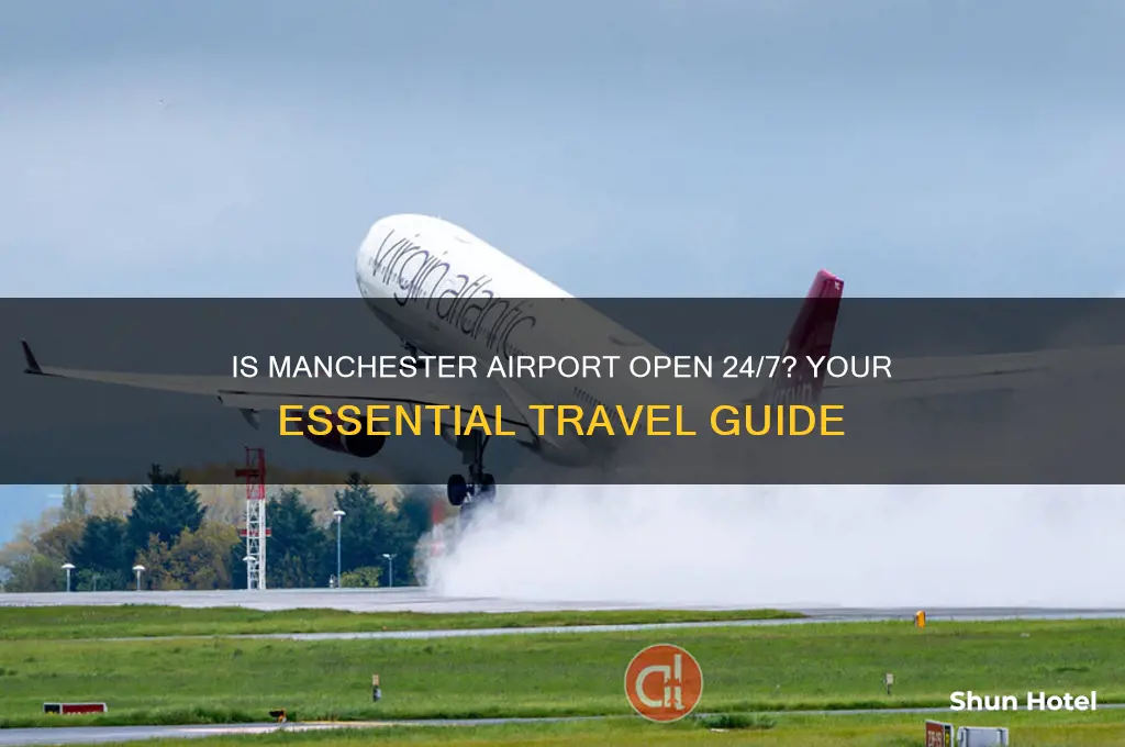 is manchester airport open 24 hours