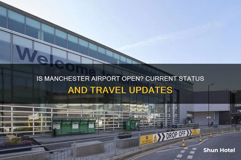 is manchester airport open