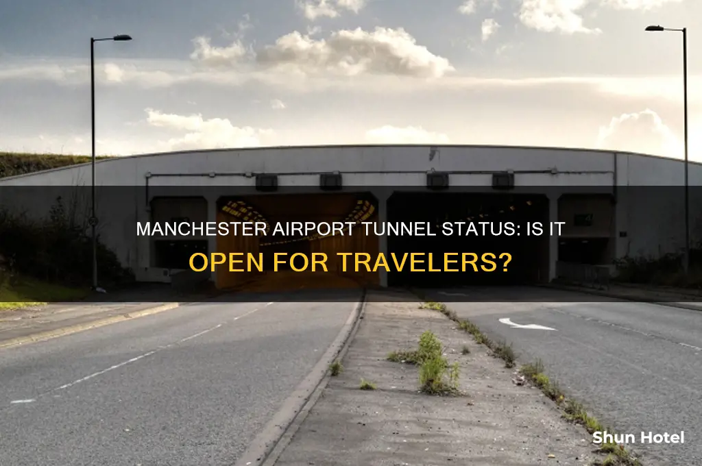 is manchester airport tunnel open