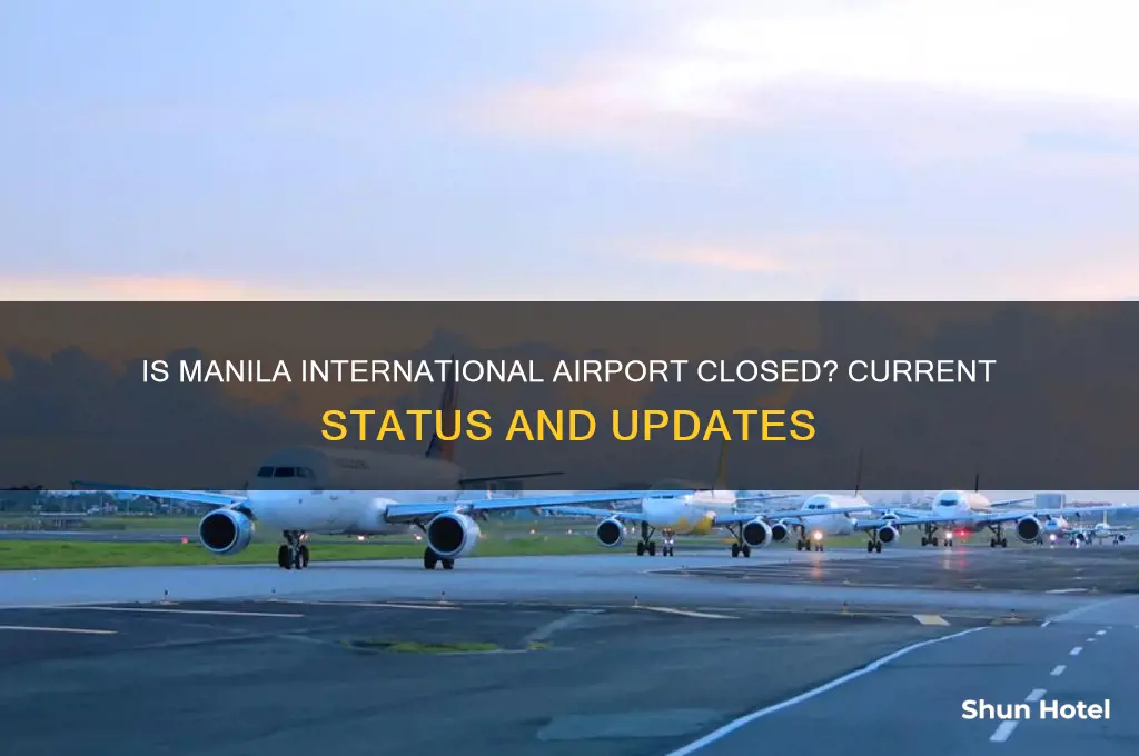 is manila international airport closed
