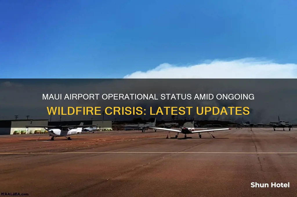 is maui airport open due to fires