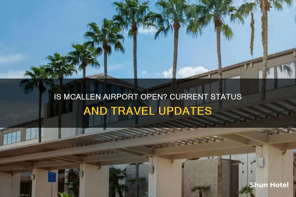is mcallen airport open