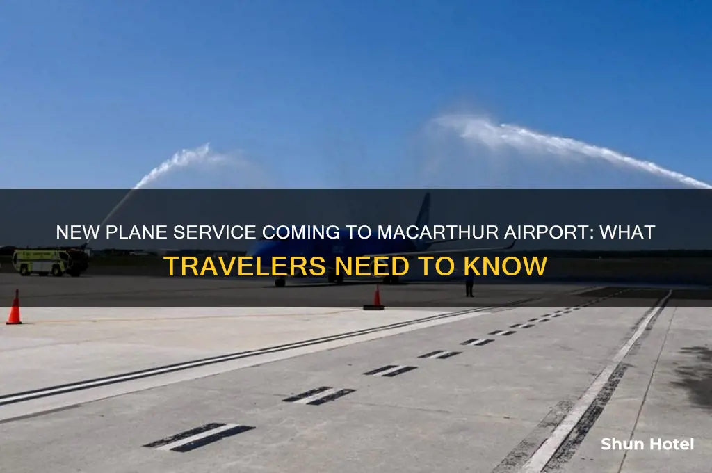 is mcarther airport getting new plane service