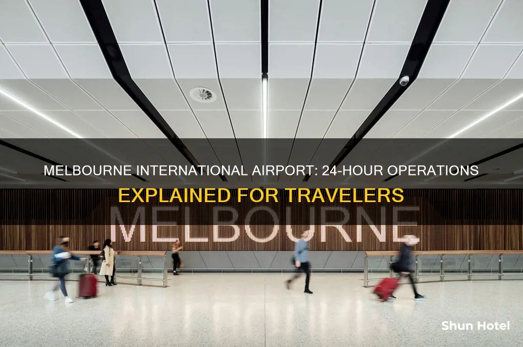 is melbourne international airport open 24 hours