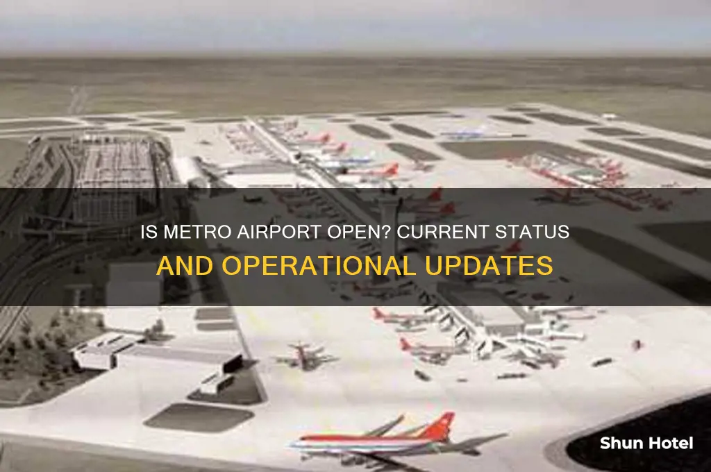 is metro airport open