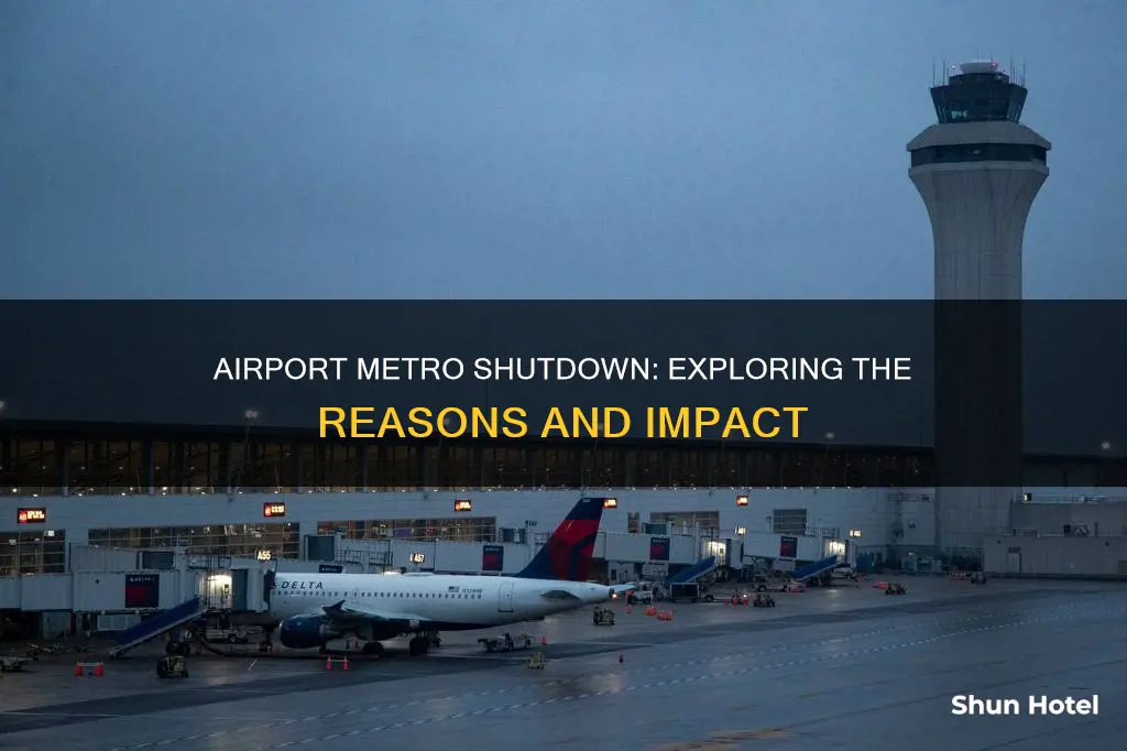 is metro at airport shut down