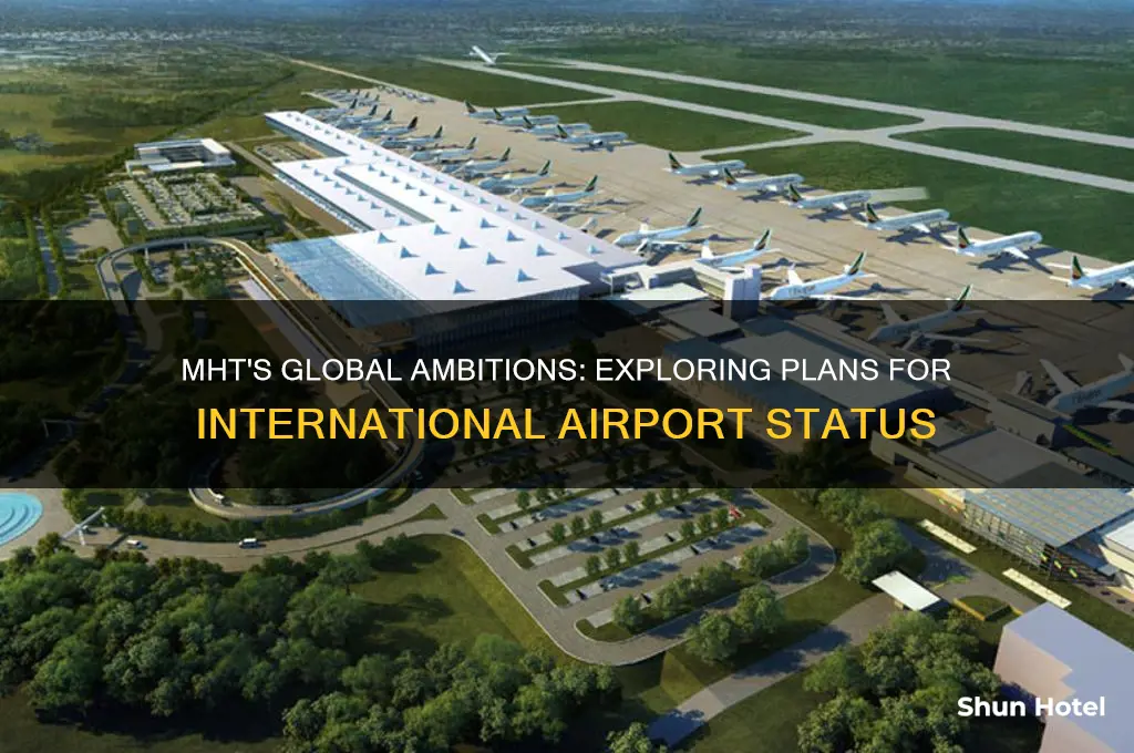 is mht planning on becoming an international airport