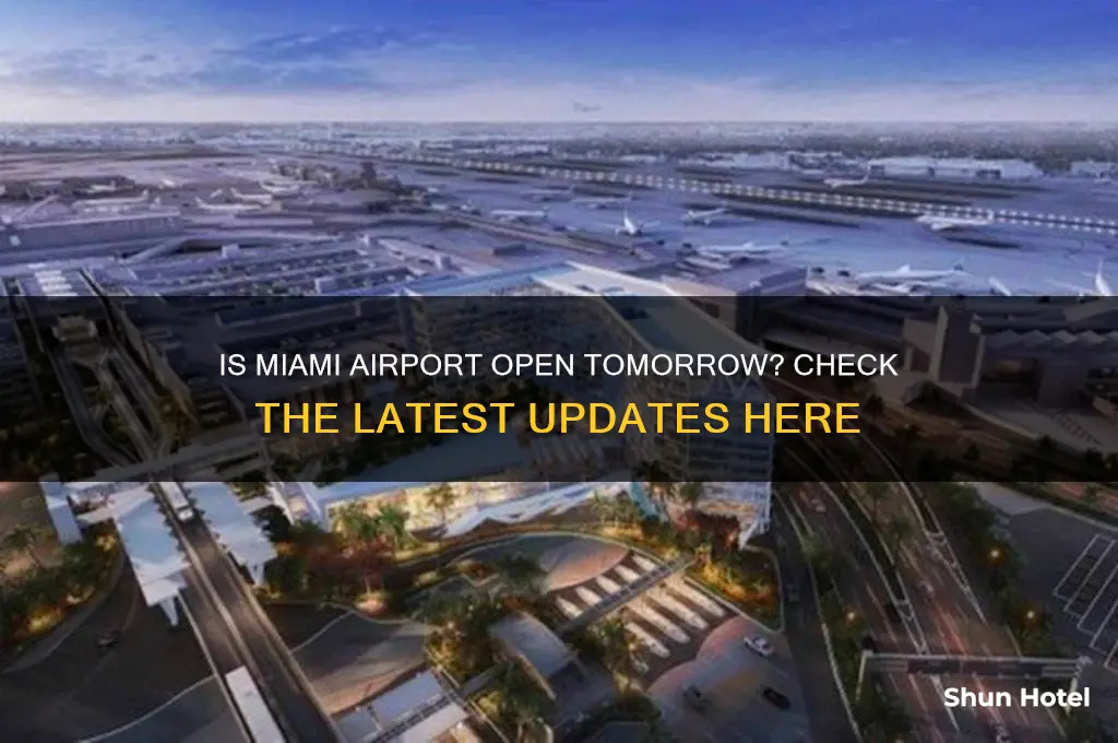 is mia airport open tomorrow