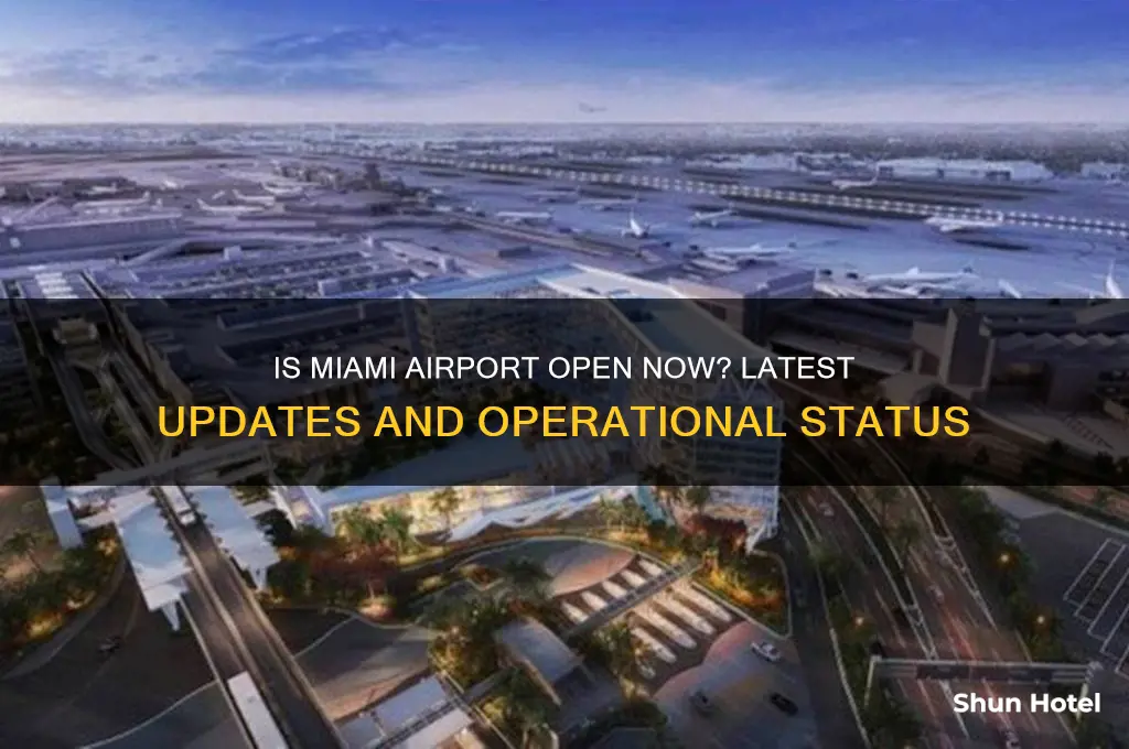 is miami airport currently open