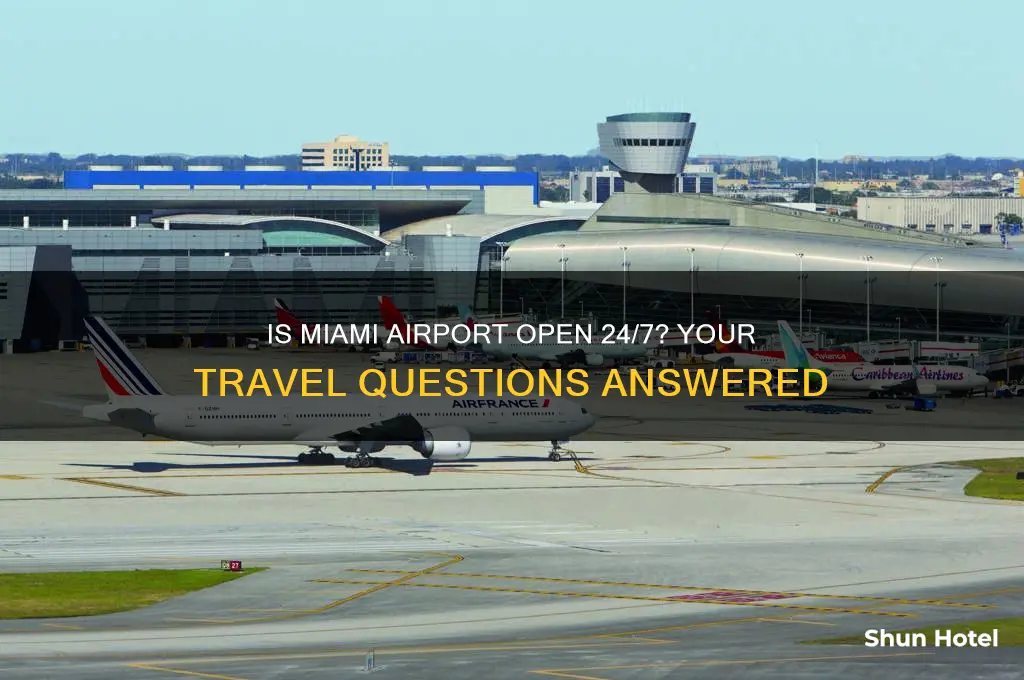 is miami airport open 24 hours